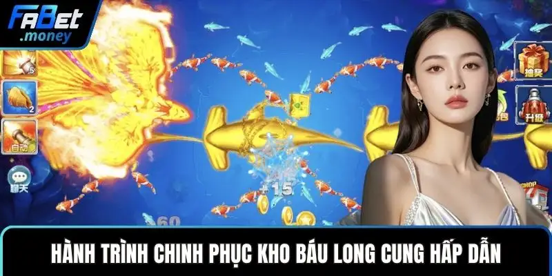 Hành trình chinh phục kho báu long cung hấp dẫn