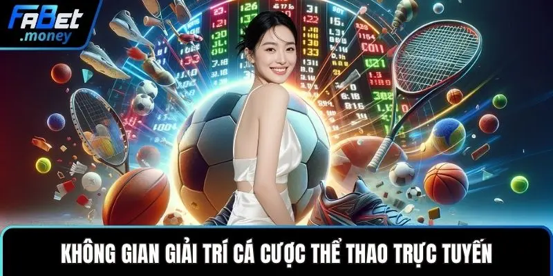 Không gian giải trí cá cược thể thao trực tuyến