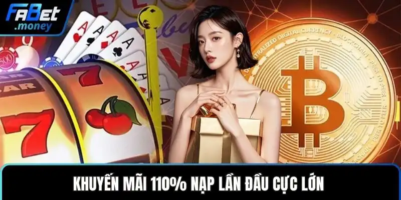 Khuyến mãi 110% nạp lần đầu cực lớn