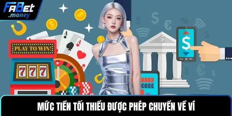 Mức tiền tối thiểu được phép chuyển về ví