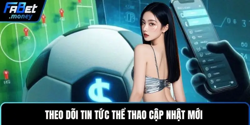 Theo dõi tin tức thể thao cập nhật mới